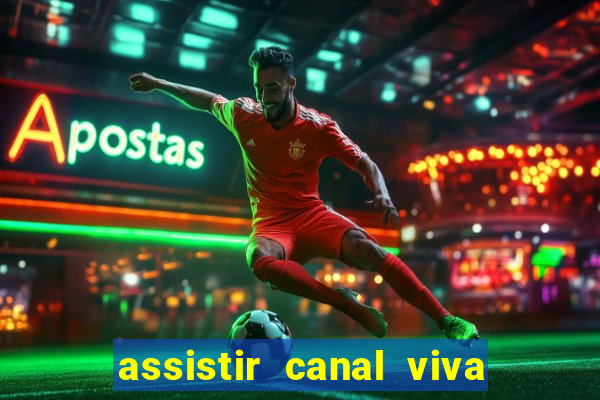 assistir canal viva online gratis