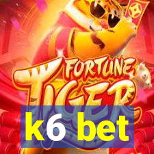 k6 bet