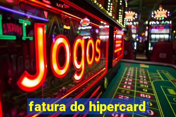 fatura do hipercard