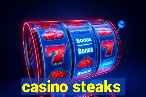 casino steaks