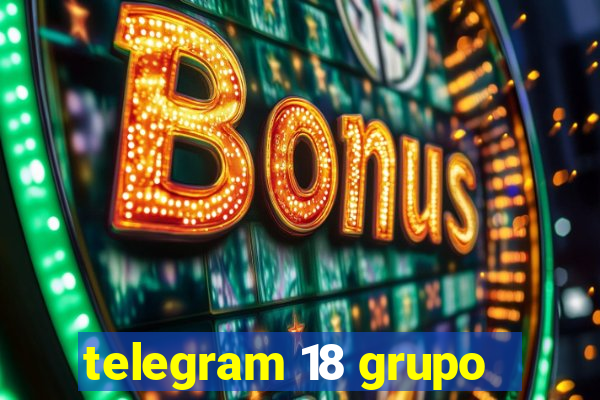 telegram 18 grupo