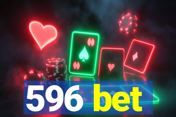 596 bet