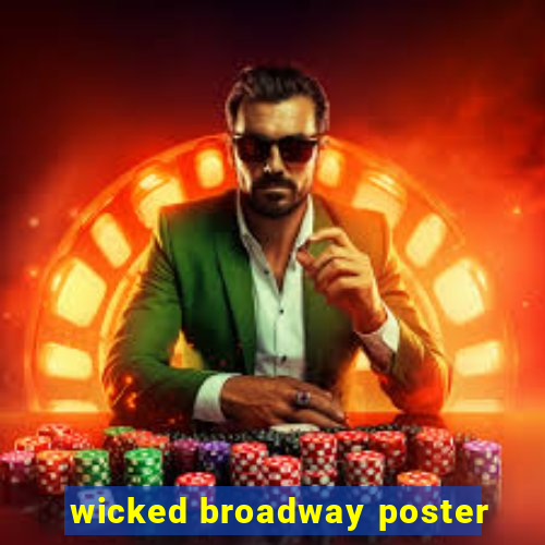 wicked broadway poster