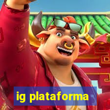 ig plataforma