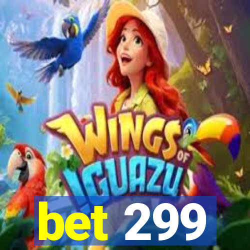 bet 299