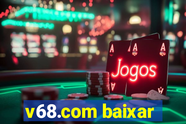 v68.com baixar