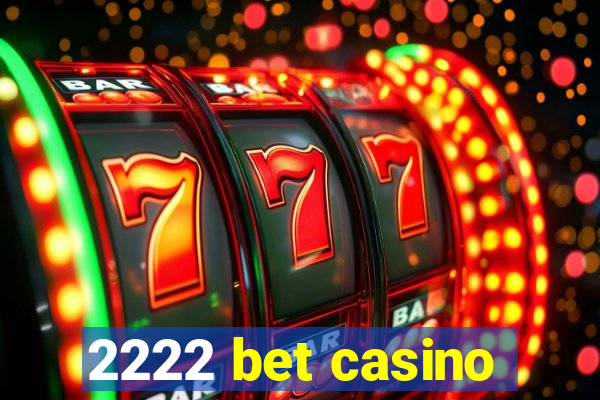 2222 bet casino