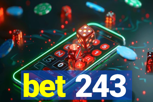 bet 243