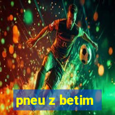 pneu z betim