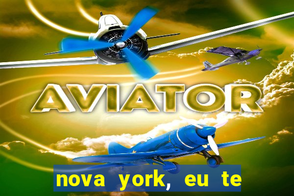 nova york, eu te amo filme completo dublado