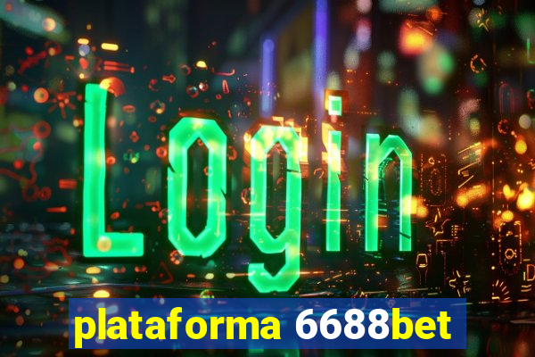 plataforma 6688bet