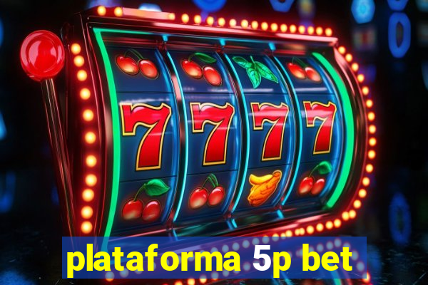 plataforma 5p bet