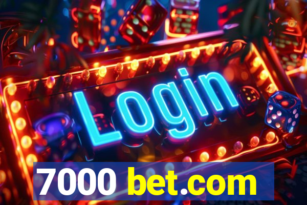 7000 bet.com