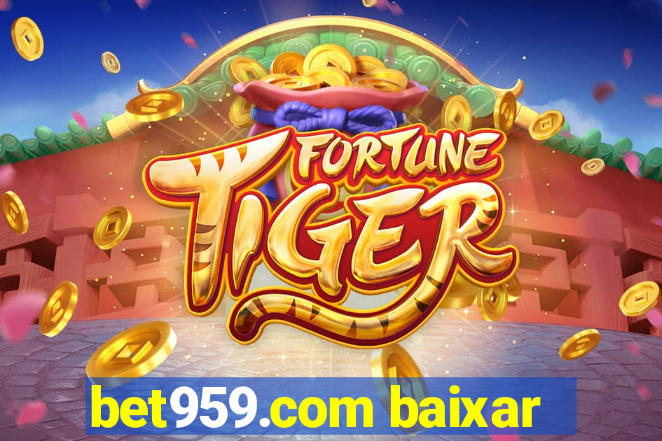 bet959.com baixar