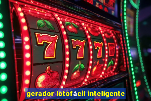 gerador lotofácil inteligente