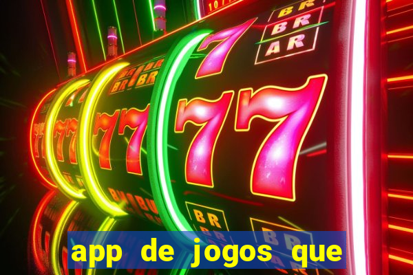 app de jogos que dao dinheiro de verdade