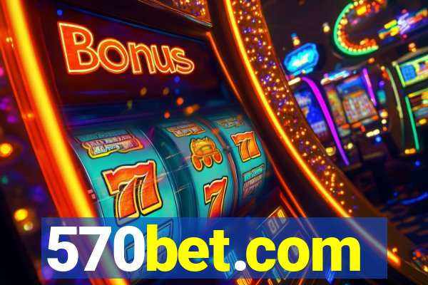 570bet.com