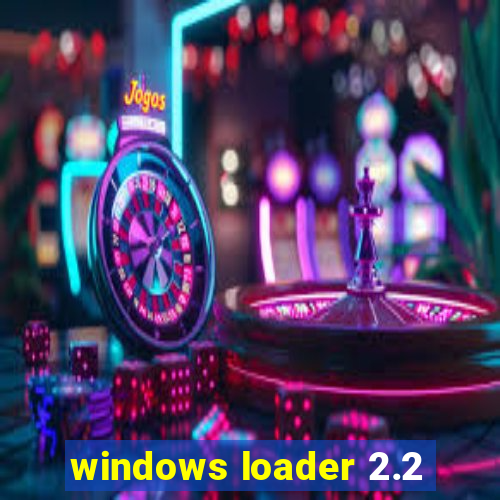 windows loader 2.2