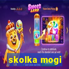 skolka mogi