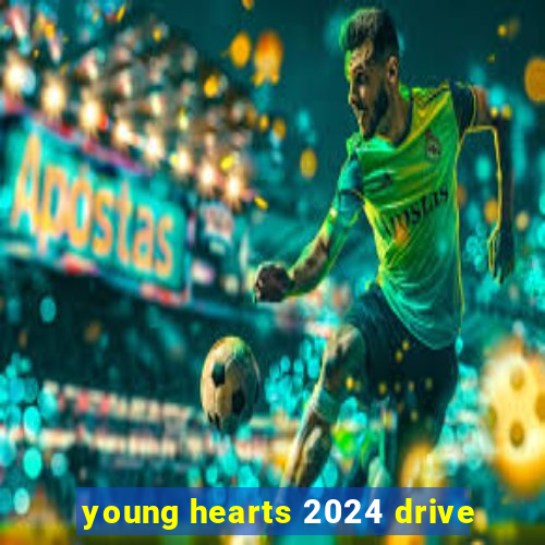 young hearts 2024 drive