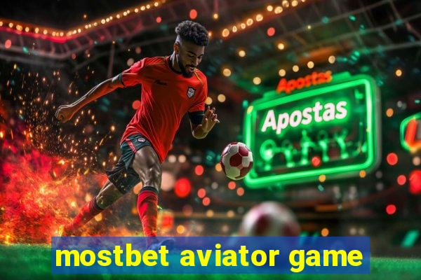 mostbet aviator game