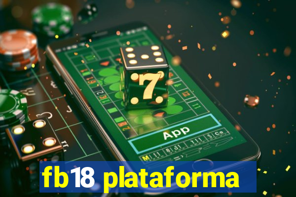 fb18 plataforma