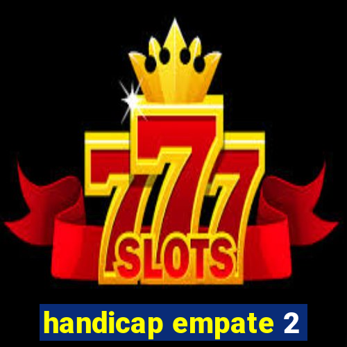 handicap empate 2