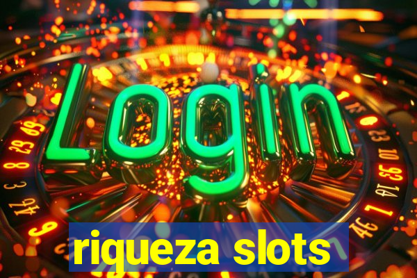 riqueza slots