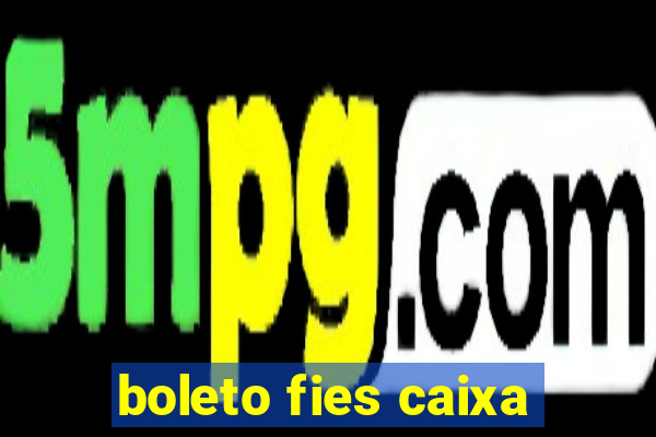 boleto fies caixa