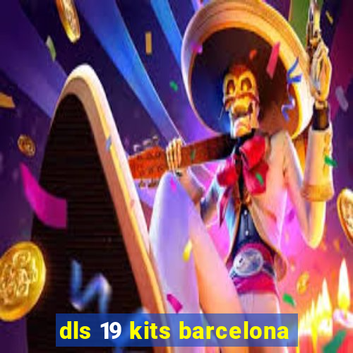 dls 19 kits barcelona