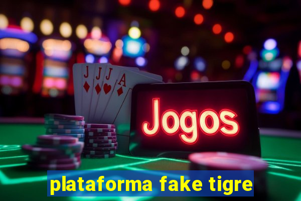 plataforma fake tigre