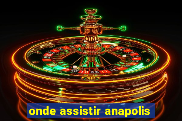 onde assistir anapolis