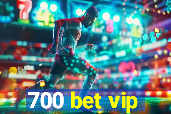 700 bet vip