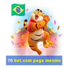 70 bet.com paga mesmo