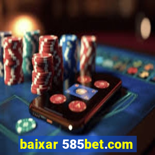 baixar 585bet.com