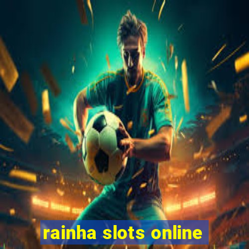 rainha slots online