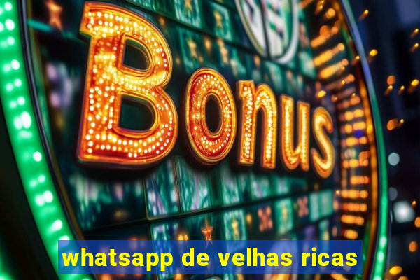 whatsapp de velhas ricas