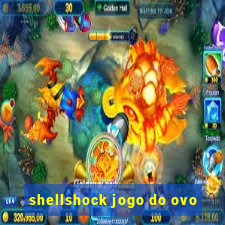 shellshock jogo do ovo