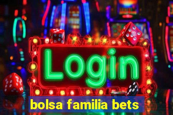 bolsa familia bets