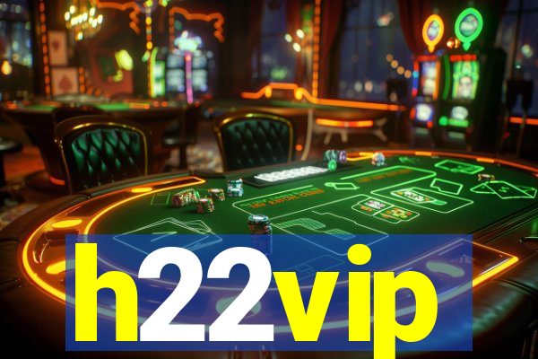 h22vip