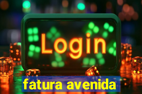 fatura avenida