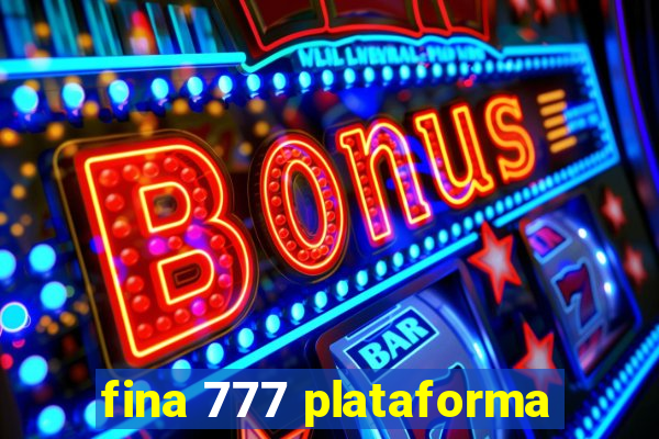 fina 777 plataforma