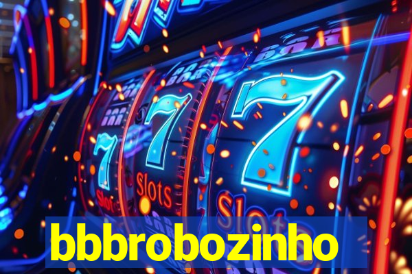 bbbrobozinho