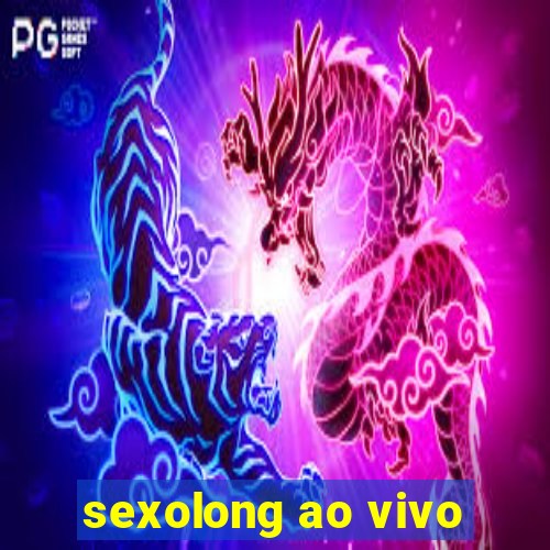 sexolong ao vivo