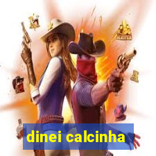 dinei calcinha