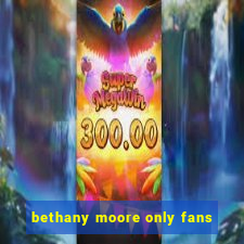 bethany moore only fans