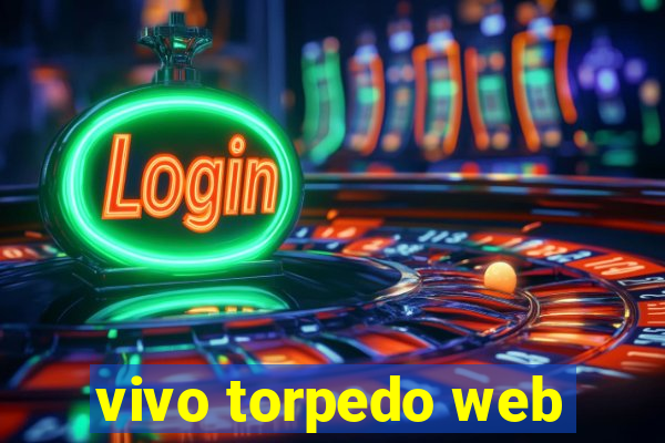 vivo torpedo web