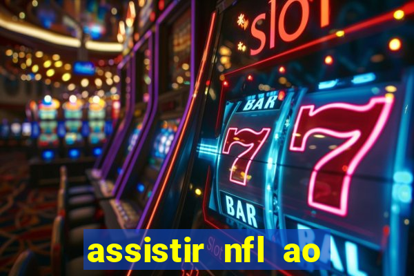 assistir nfl ao vivo grátis espn