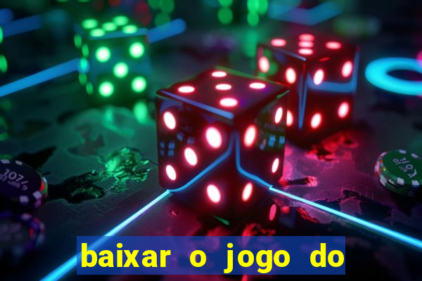 baixar o jogo do tigre 777