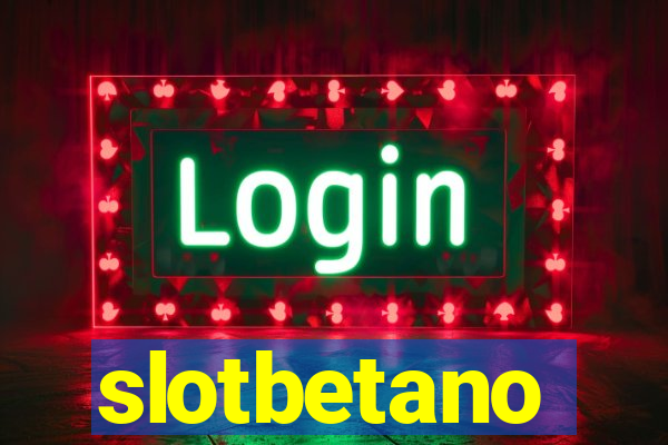 slotbetano